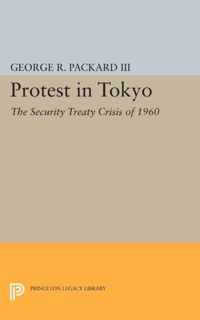 Protest in Tokyo - The Security Treaty Crisis of 1960