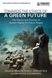 Towards the Ethics of a Green Future