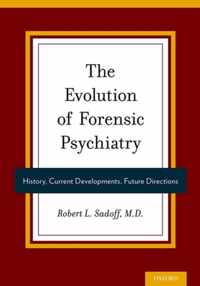 The Evolution of Forensic Psychiatry