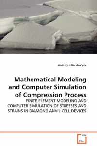 Mathematical Modeling and Computer Simulation of Compression Process