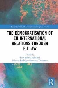 The Democratisation of EU International Relations Through EU Law