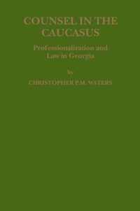 Counsel in the Caucasus: Professionalization and Law in Georgia