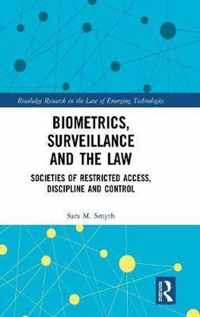 Biometrics, Surveillance and the Law