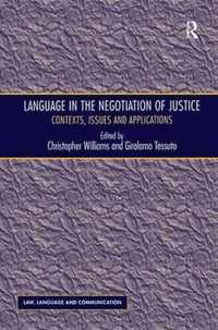 Language in the Negotiation of Justice: Contexts, Issues and Applications