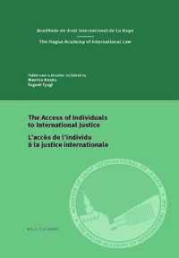 The Access of Individuals to International Justice/L'acces de l'individu a la justice internationale