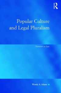 Popular Culture and Legal Pluralism: Narrative as Law