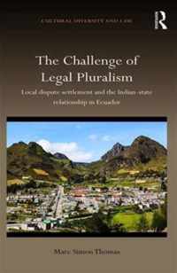 The Challenge of Legal Pluralism: Local Dispute Settlement and the Indian-State Relationship in Ecuador