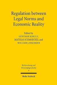 Regulation between Legal Norms and Economic Reality: Intentions, Effects, and Adaption