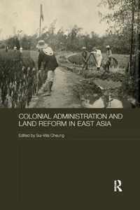 Colonial Administration and Land Reform in East Asia