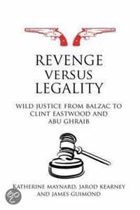 Revenge versus Legality