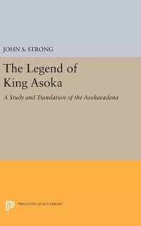 The Legend of King Asoka - A Study and Translation of the Asokavadana