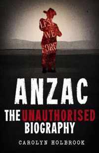 Anzac Unauthorised Biography