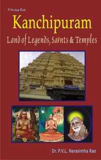 Kanchipuram - Land of Legends, Saints & Temples