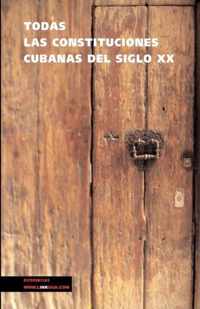 Todas las Constituciones cubanas del siglo XX