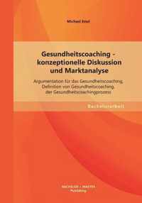 Gesundheitscoaching - konzeptionelle Diskussion und Marktanalyse