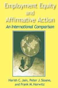 Employment Equity and Affirmative Action: An International Comparison: An International Comparison