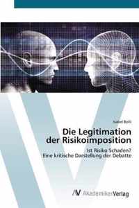 Die Legitimation der Risikoimposition