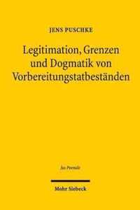 Legitimation, Grenzen und Dogmatik von Vorbereitungstatbestanden