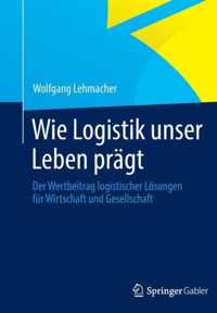 Wie Logistik Unser Leben Pragt