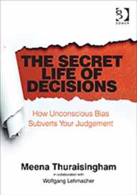 The Secret Life of Decisions