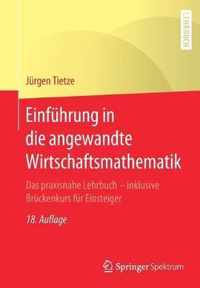 Einführung in Die Angewandte Wirtschaftsmathematik: Das Praxisnahe Lehrbuch - Inklusive Brückenkurs Für Einsteiger