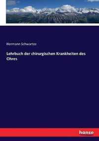 Lehrbuch der chirurgischen Krankheiten des Ohres