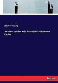 Deutsches Lesebuch fur die Oberklassen hoeherer Schulen