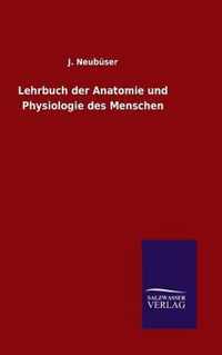 Lehrbuch der Anatomie und Physiologie des Menschen