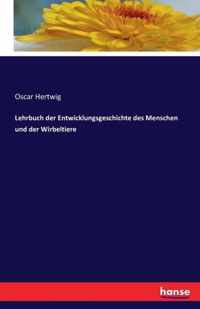 Lehrbuch der Entwicklungsgeschichte des Menschen und der Wirbeltiere