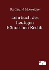 Lehrbuch des heutigen Roemischen Rechts