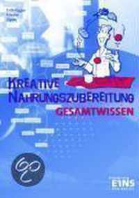 Kreative Nahrungszubereitung. Gesamtwissen. Lehrbuch