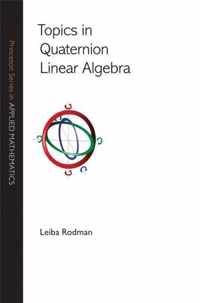 Topics In Quaternion Linear Algebra