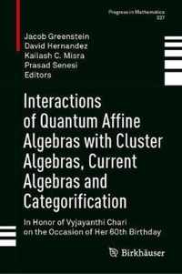 Interactions of Quantum Affine Algebras with Cluster Algebras, Current Algebras and Categorification: In Honor of Vyjayanthi Chari on the Occasion of