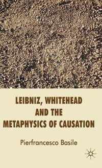 Leibniz, Whitehead and the Metaphysics of Causation