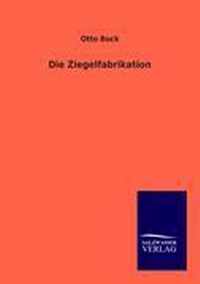 Die Ziegelfabrikation