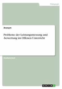 Probleme der Leistungsmessung und -bewertung im Offenen Unterricht