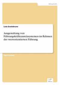 Ausgestaltung von Fuhrungskrafteanreizsystemen im Rahmen der wertorientierten Fuhrung