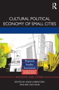 Cultural Political Economy of Small Cities