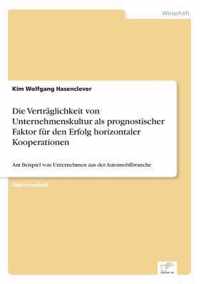 Die Vertraglichkeit von Unternehmenskultur als prognostischer Faktor fur den Erfolg horizontaler Kooperationen