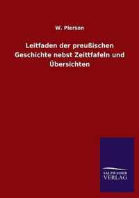 Leitfaden Der Preussischen Geschichte Nebst Zeittfafeln Und Ubersichten