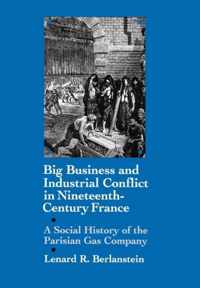 Big Business and Industrial Conflict in Nineteenth-Century France