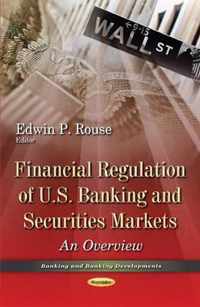 Financial Regulation of U.S. Banking & Securities Markets