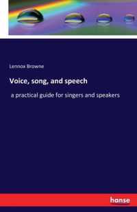 Voice, song, and speech