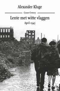 Lente met witte vlaggen. April 1945