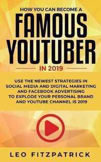 How YOU can become a Famous YouTuber in 2019