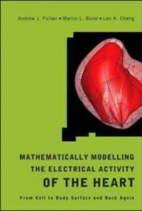 Mathematically Modelling The Electrical Activity Of The Heart