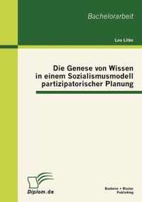 Die Genese von Wissen in einem Sozialismusmodell partizipatorischer Planung