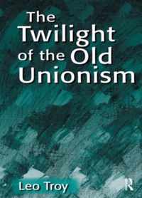 The Twilight of the Old Unionism