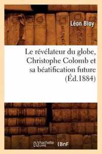 Le Revelateur Du Globe, Christophe Colomb Et Sa Beatification Future (Ed.1884)