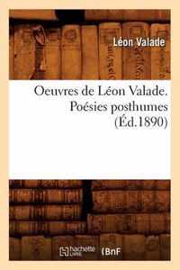 Oeuvres de Leon Valade. Poesies Posthumes (Ed.1890)